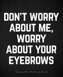 eyebrows quote